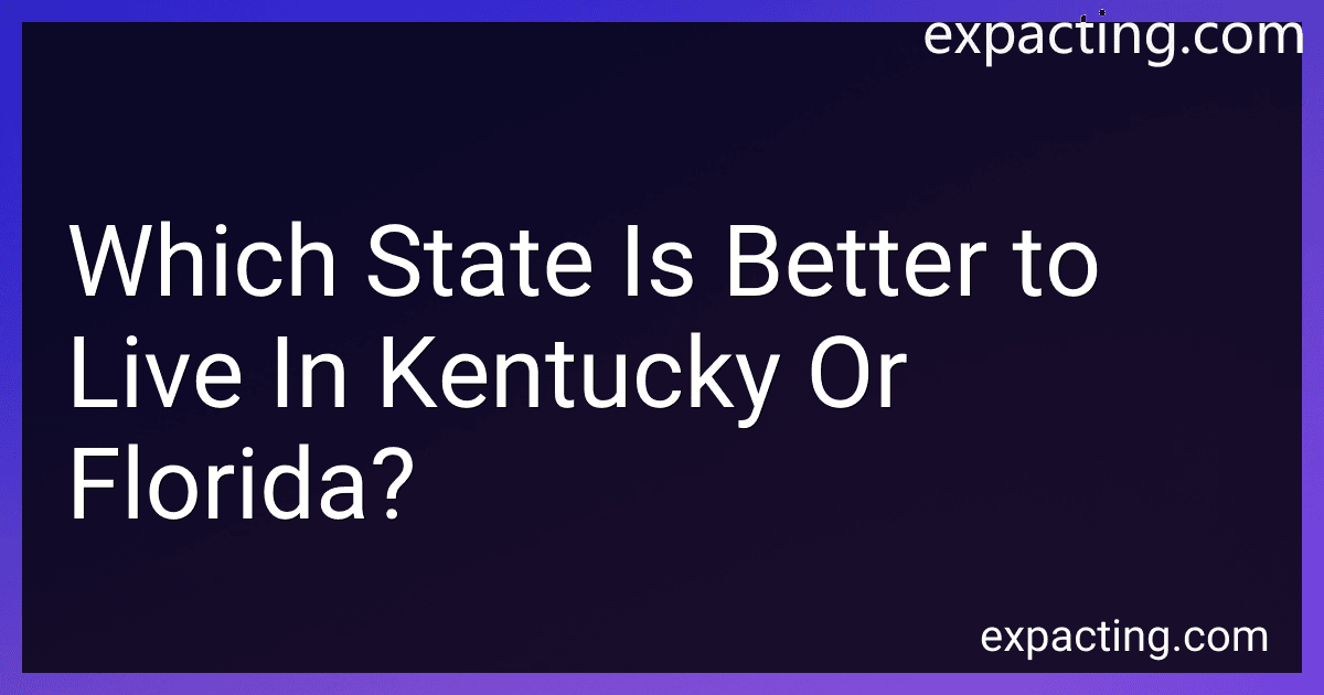 Which State Is Better to Live In Kentucky Or Florida? preview