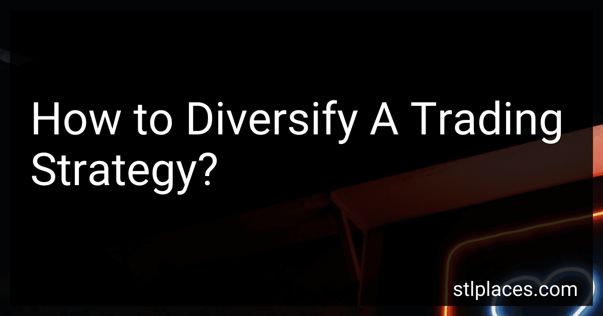 How to Diversify A Trading Strategy? preview