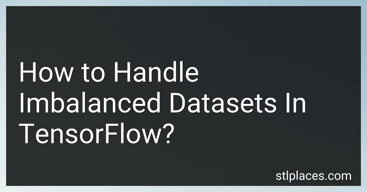 How to Handle Imbalanced Datasets In TensorFlow? preview