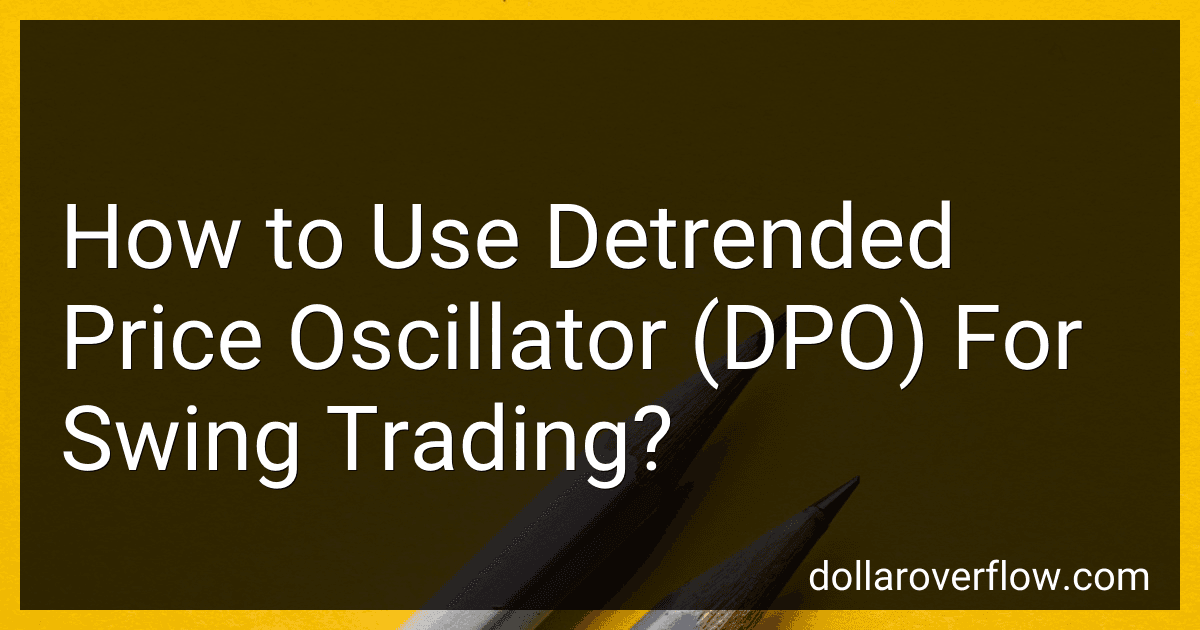 How to Use Detrended Price Oscillator (DPO) For Swing Trading? image