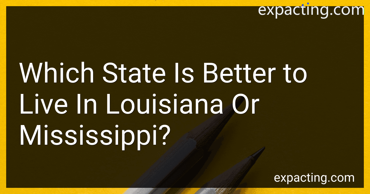 Which State Is Better to Live In Louisiana Or Mississippi? preview
