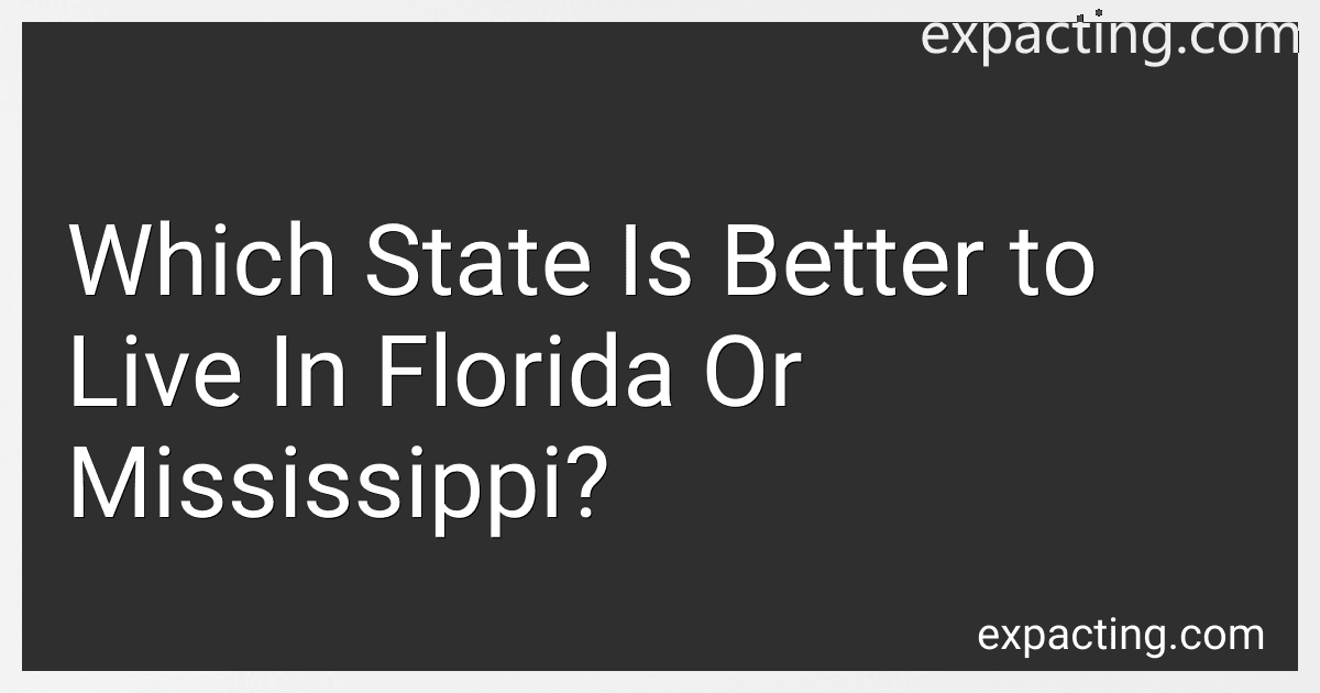 Which State Is Better to Live In Florida Or Mississippi? preview