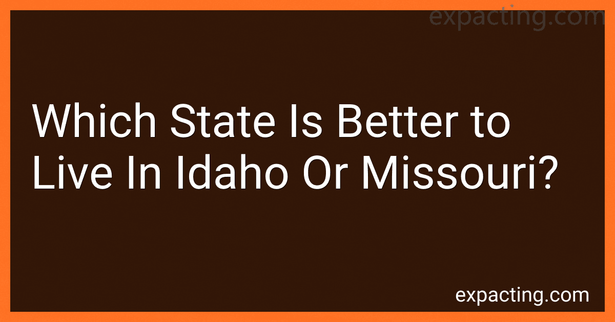Which State Is Better to Live In Idaho Or Missouri? image