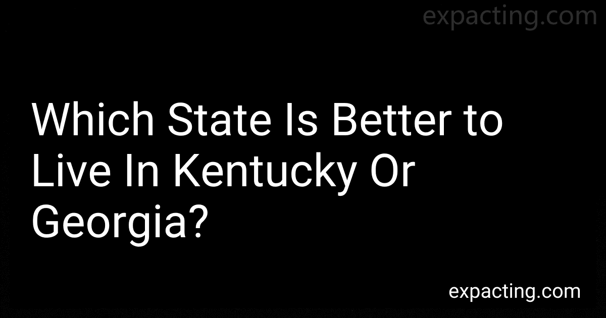 Which State Is Better to Live In Kentucky Or Georgia? preview