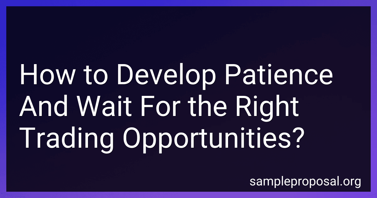 How to Develop Patience And Wait For the Right Trading Opportunities? image