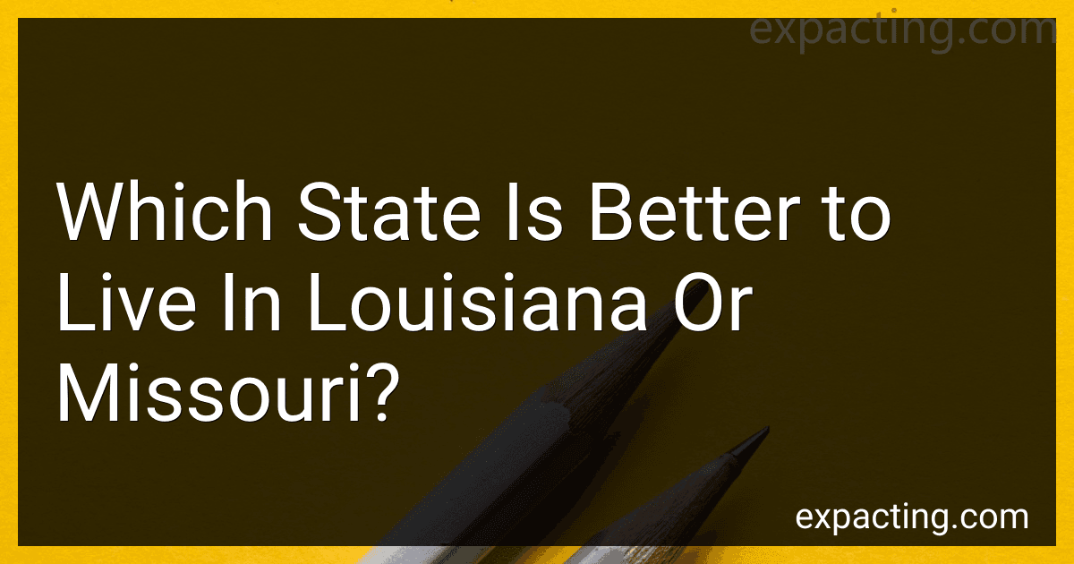 Which State Is Better to Live In Louisiana Or Missouri? preview