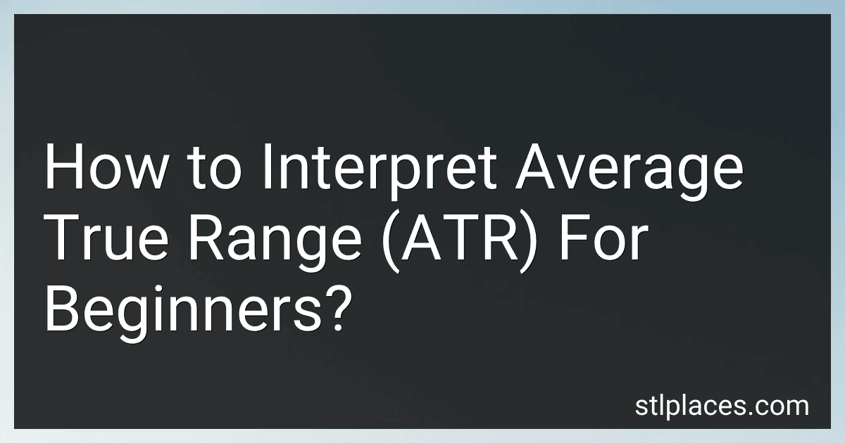 How to Interpret Average True Range (ATR) For Beginners? image