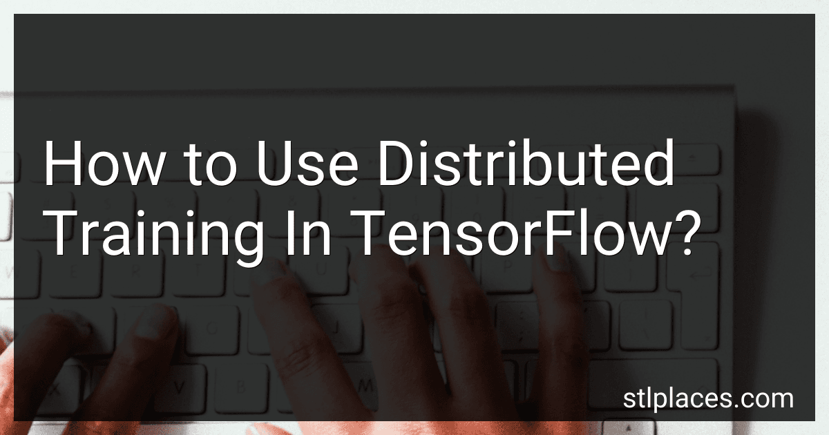 How to Use Distributed Training In TensorFlow? image