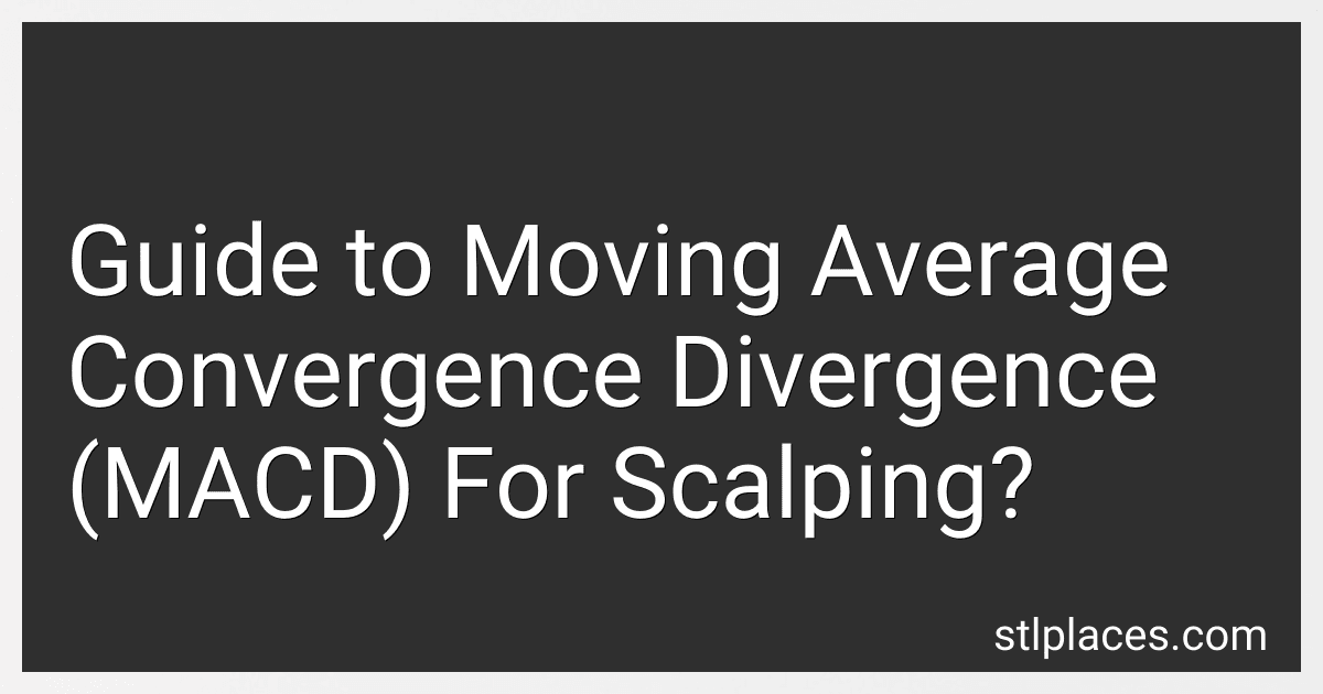 Guide to Moving Average Convergence Divergence (MACD) For Scalping? preview