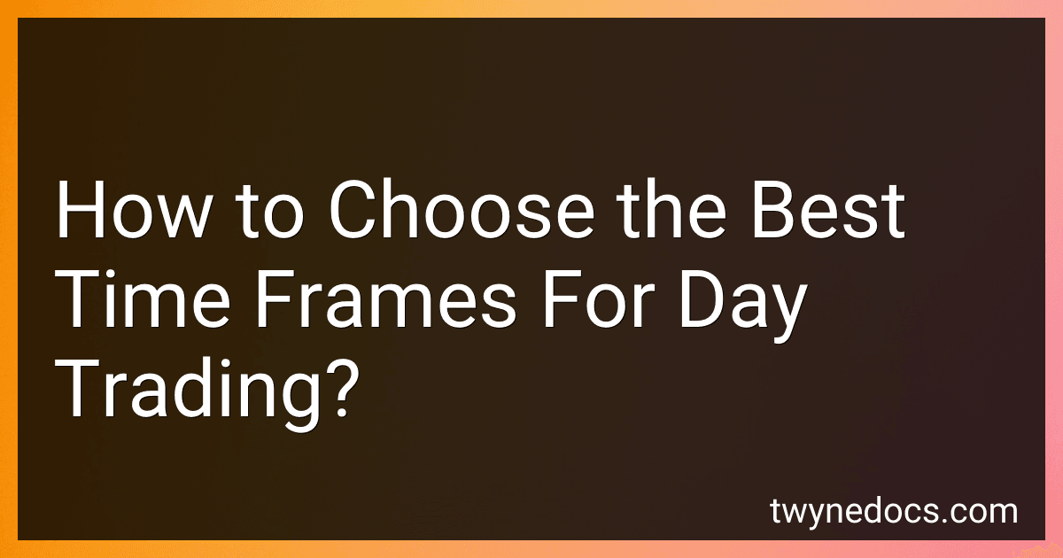 How to Choose the Best Time Frames For Day Trading? image