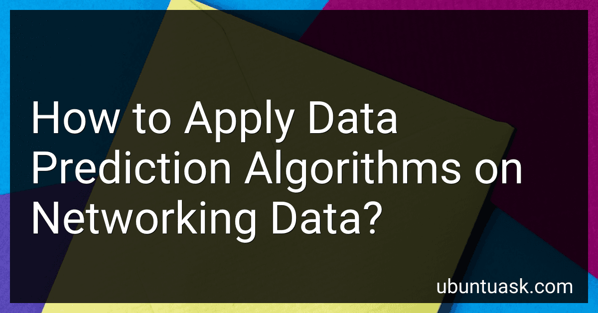 How to Apply Data Prediction Algorithms on Networking Data? image