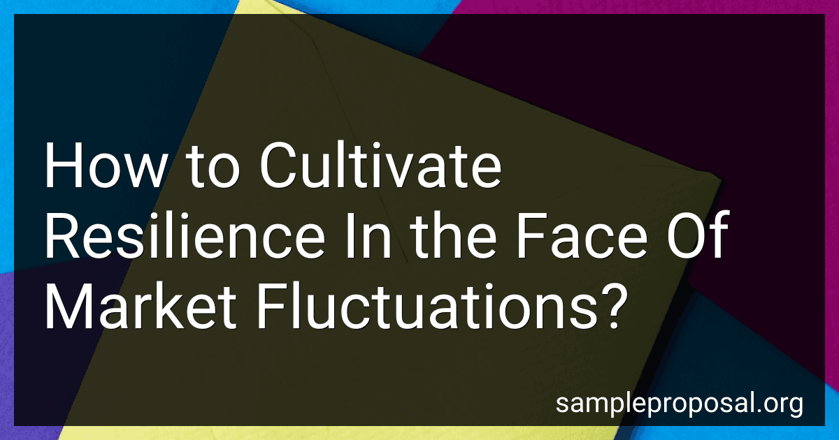 How to Cultivate Resilience In the Face Of Market Fluctuations? image