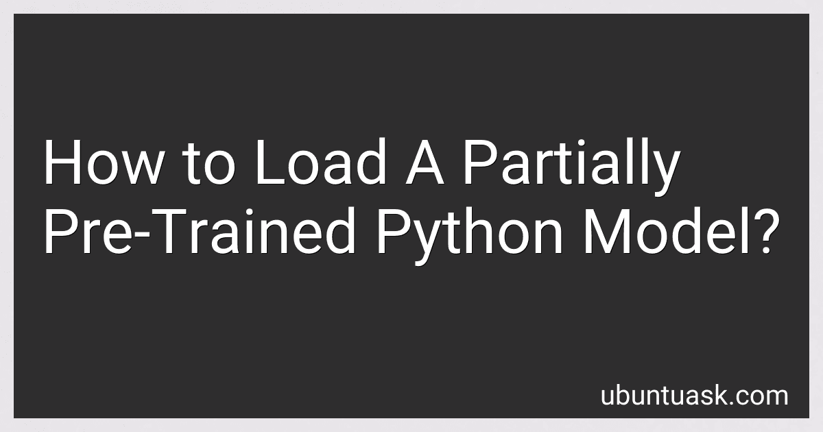 How to Load A Partially Pre-Trained Python Model? image