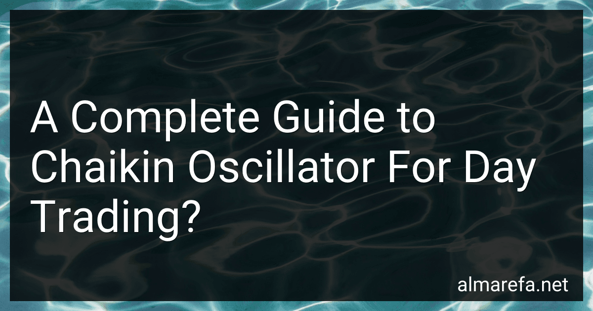 A Complete Guide to Chaikin Oscillator For Day Trading? preview