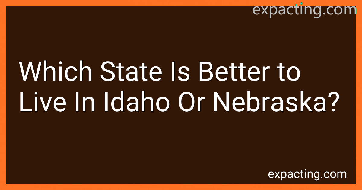 Which State Is Better to Live In Idaho Or Nebraska? image