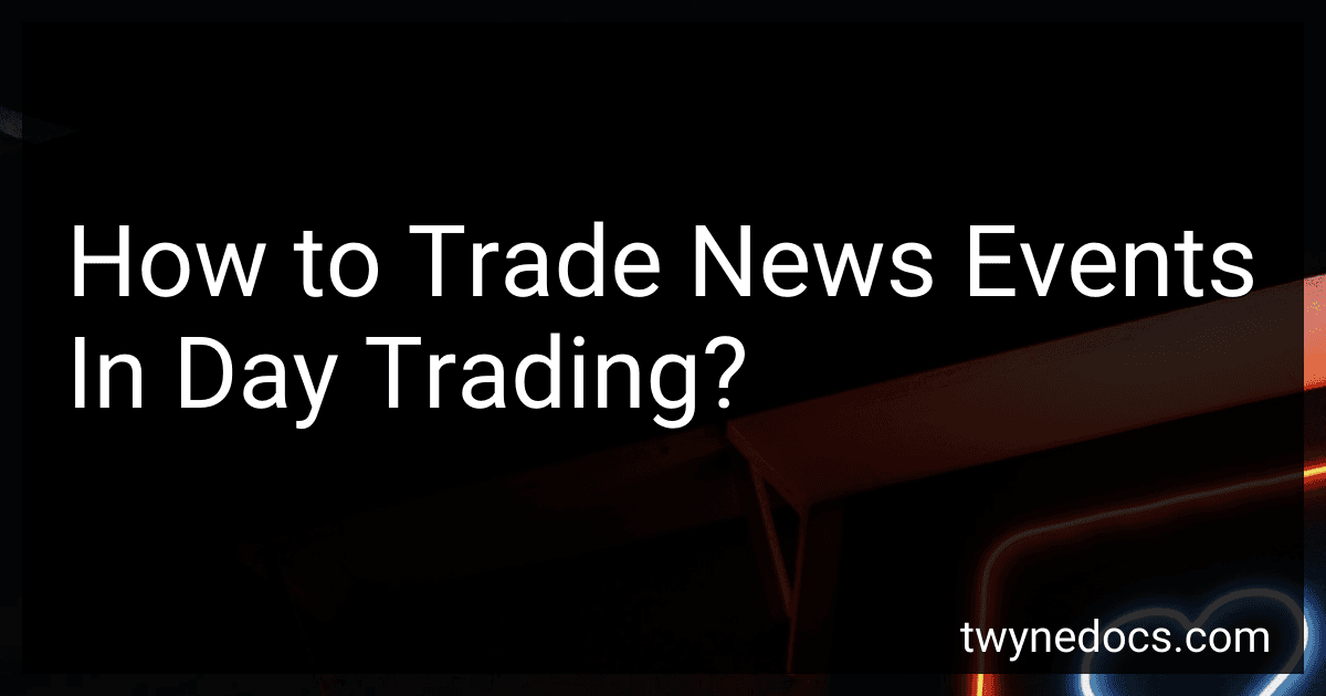 How to Trade News Events In Day Trading? preview