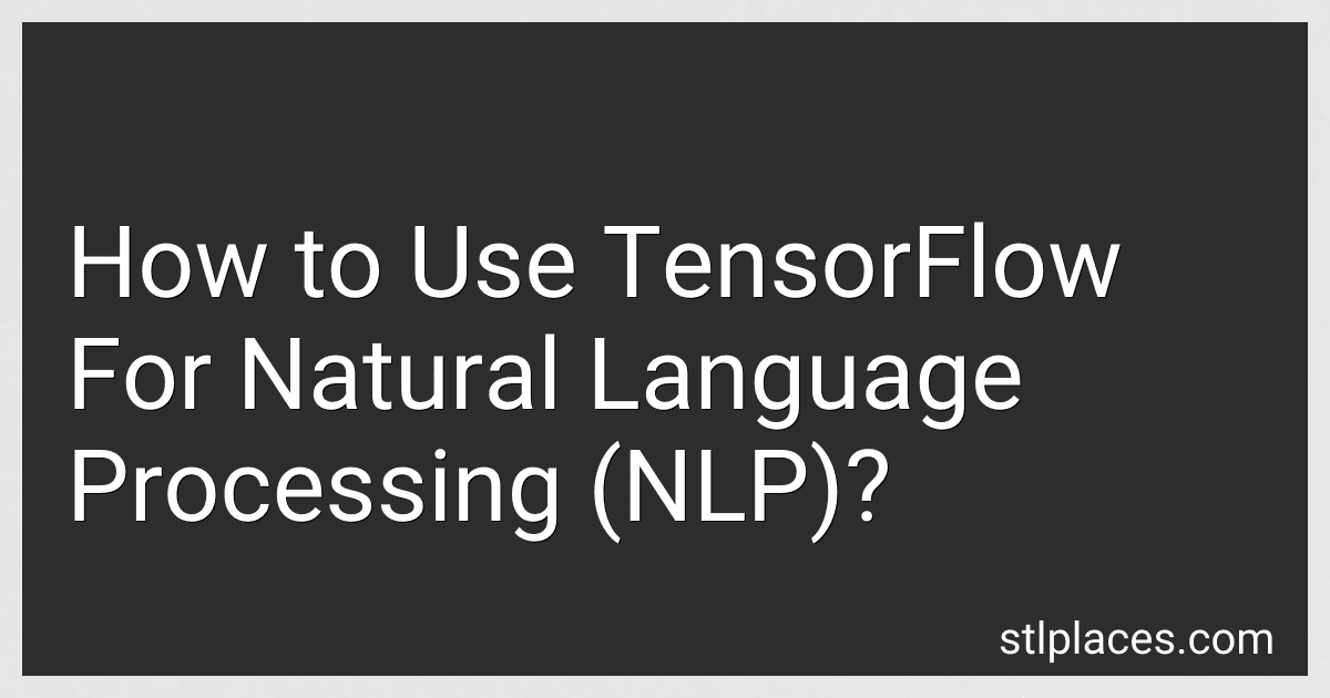 How to Use TensorFlow For Natural Language Processing (NLP)? image