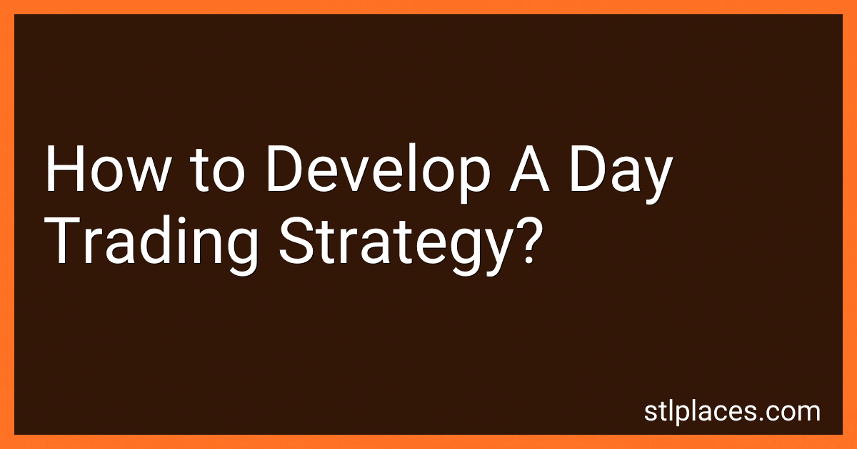 How to Develop A Day Trading Strategy? preview