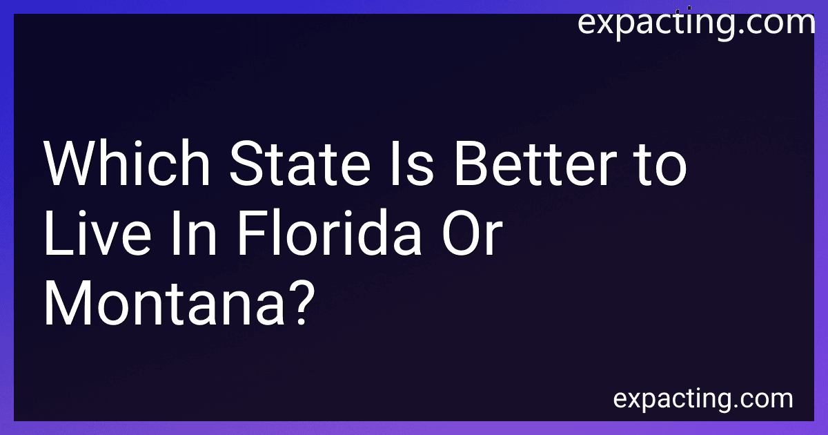 Which State Is Better to Live In Florida Or Montana? image