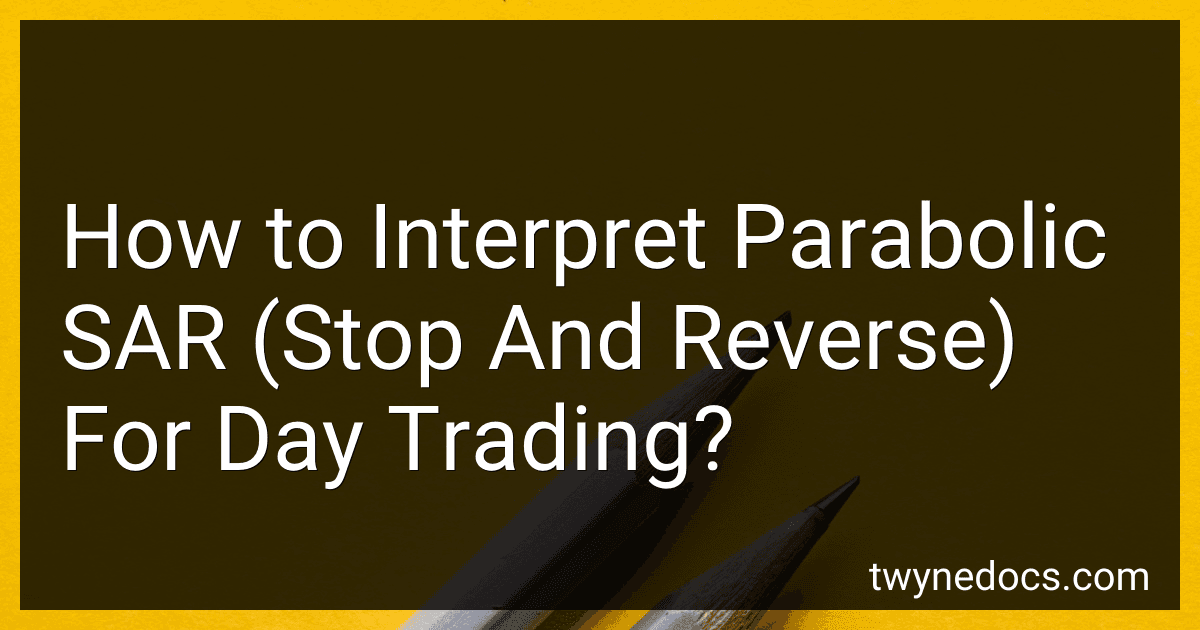 How to Interpret Parabolic SAR (Stop And Reverse) For Day Trading? image
