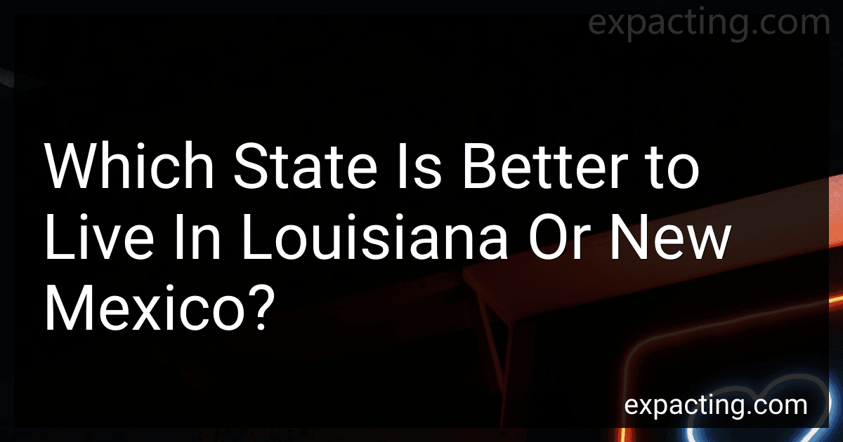 Which State Is Better to Live In Louisiana Or New Mexico? image