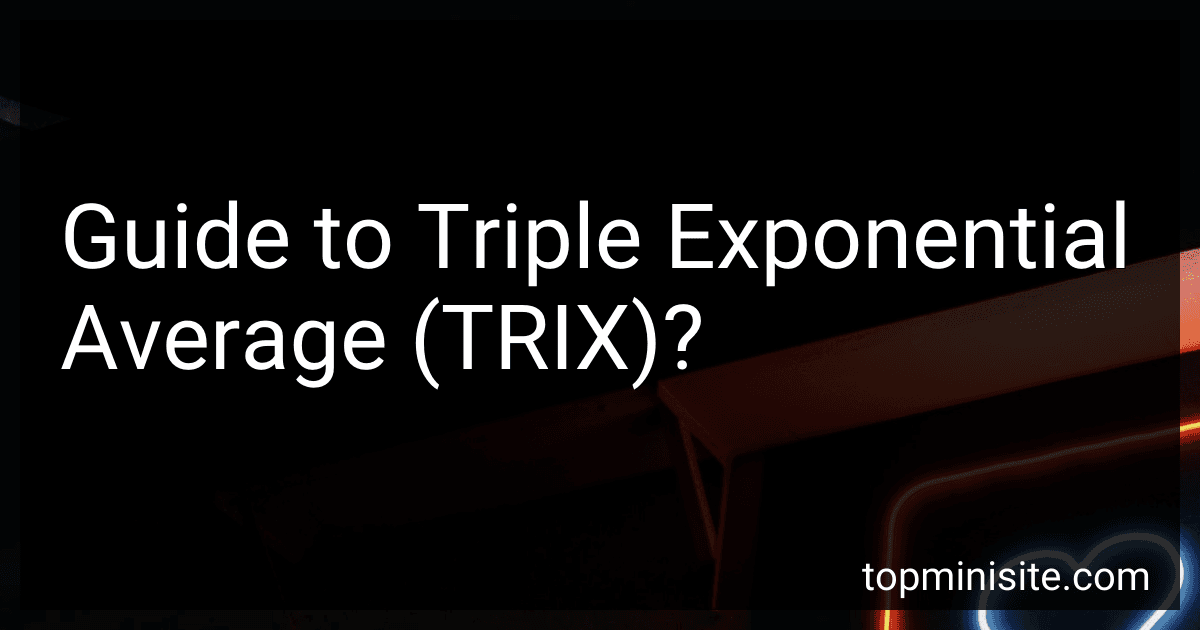 Guide to Triple Exponential Average (TRIX)? image
