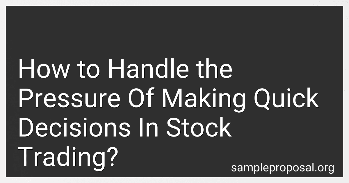 How to Handle the Pressure Of Making Quick Decisions In Stock Trading? image
