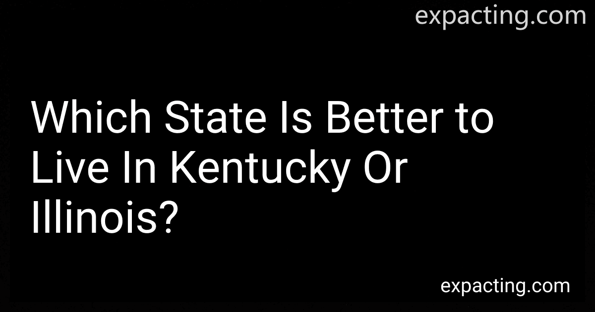 Which State Is Better to Live In Kentucky Or Illinois? preview