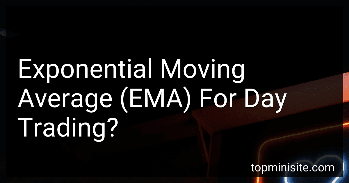 Exponential Moving Average (EMA) For Day Trading? image