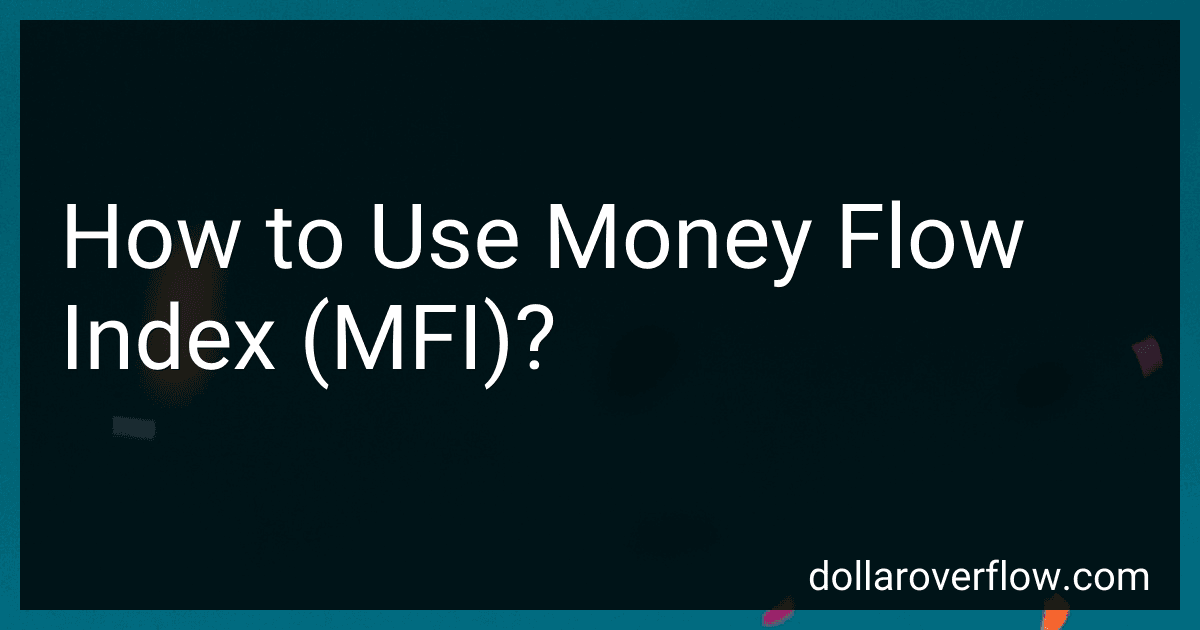 How to Use Money Flow Index (MFI)? image