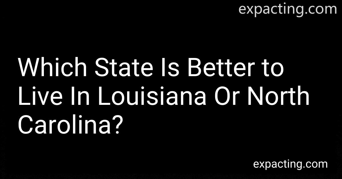 Which State Is Better to Live In Louisiana Or North Carolina? image