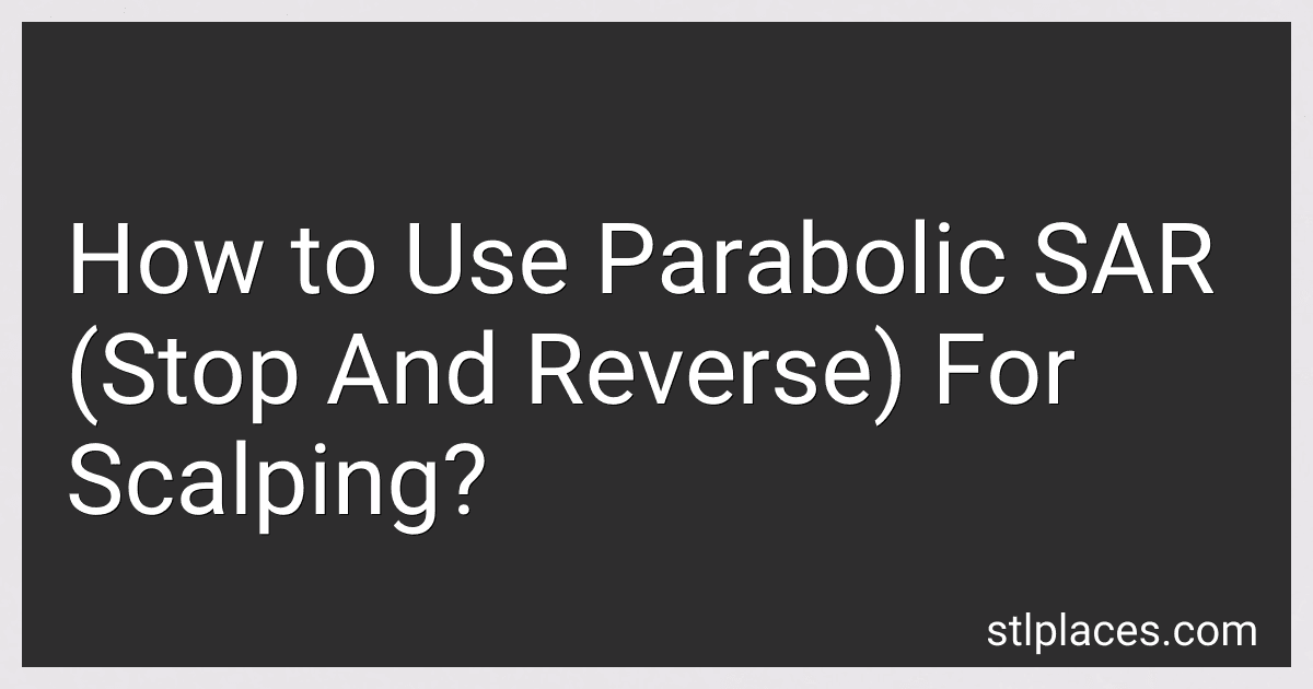 How to Use Parabolic SAR (Stop And Reverse) For Scalping? preview
