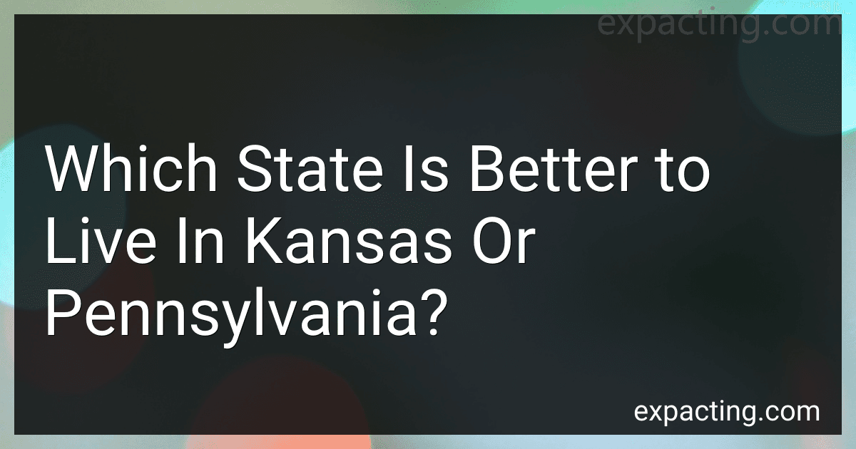 Which State Is Better to Live In Kansas Or Pennsylvania? preview