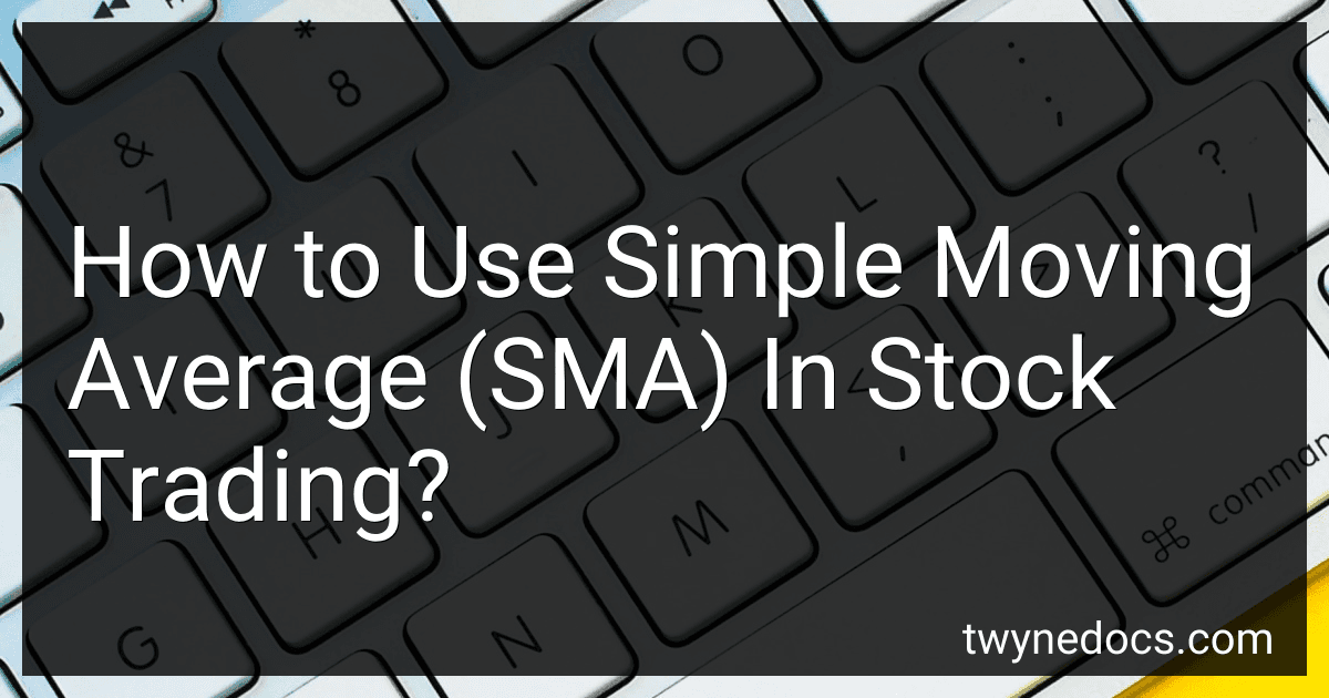 How to Use Simple Moving Average (SMA) In Stock Trading? image