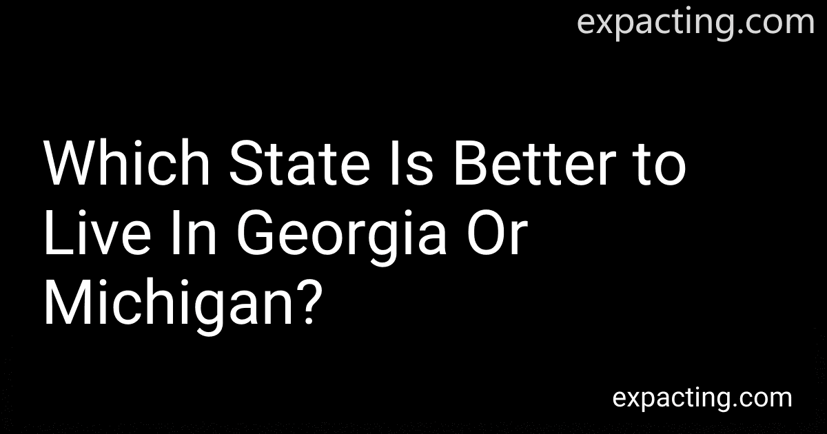 Which State Is Better to Live In Georgia Or Michigan? preview