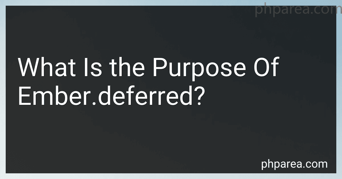 What Is the Purpose Of Ember.deferred? image