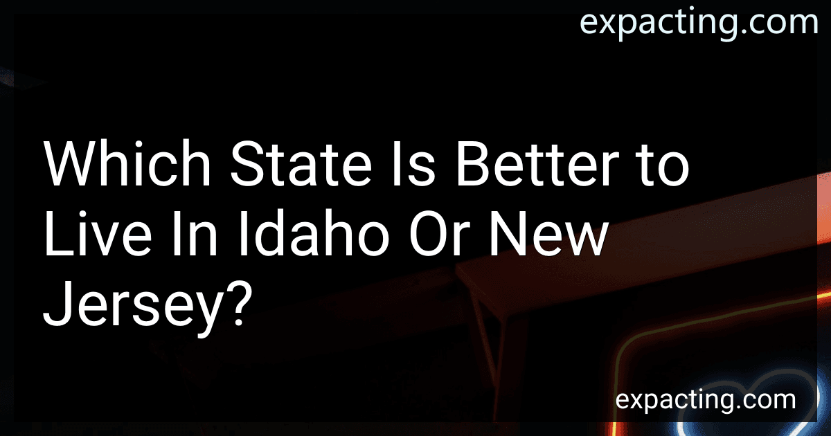 Which State Is Better to Live In Idaho Or New Jersey? preview