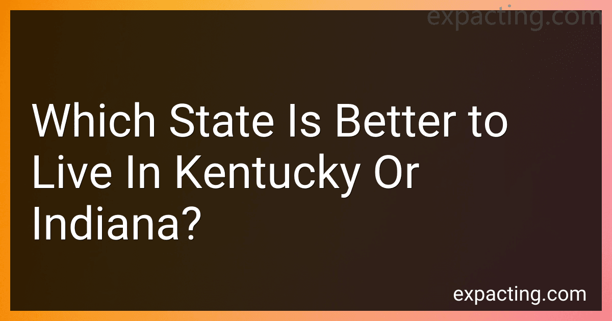 Which State Is Better to Live In Kentucky Or Indiana? preview