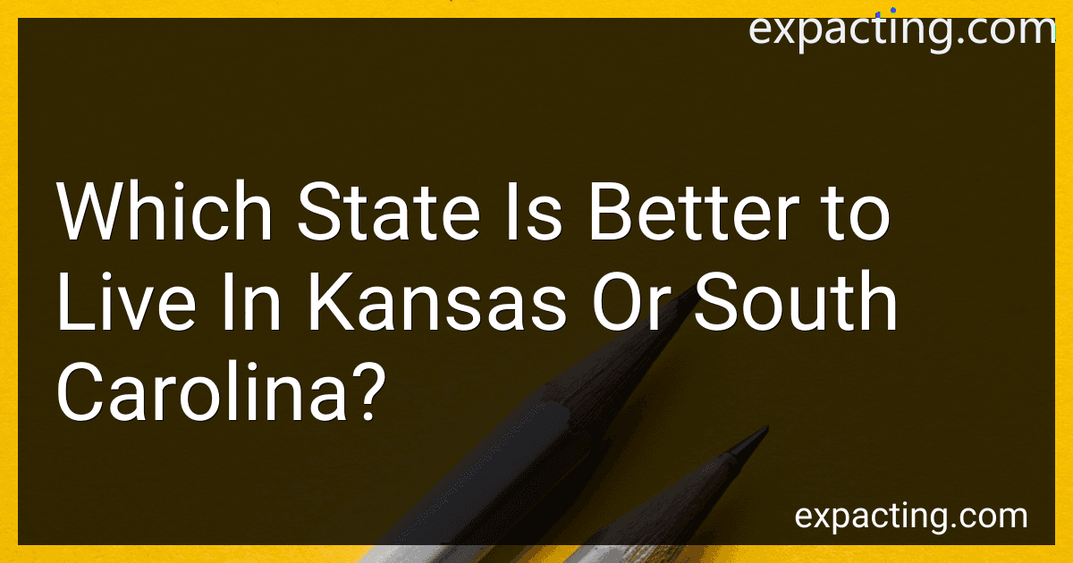 Which State Is Better to Live In Kansas Or South Carolina? image