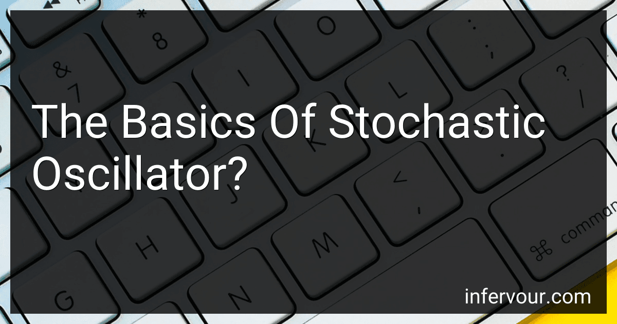 The Basics Of Stochastic Oscillator? image