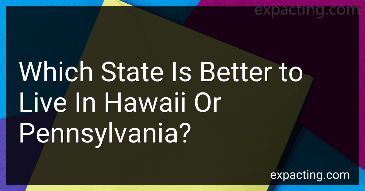 Which State Is Better to Live In Hawaii Or Pennsylvania? preview