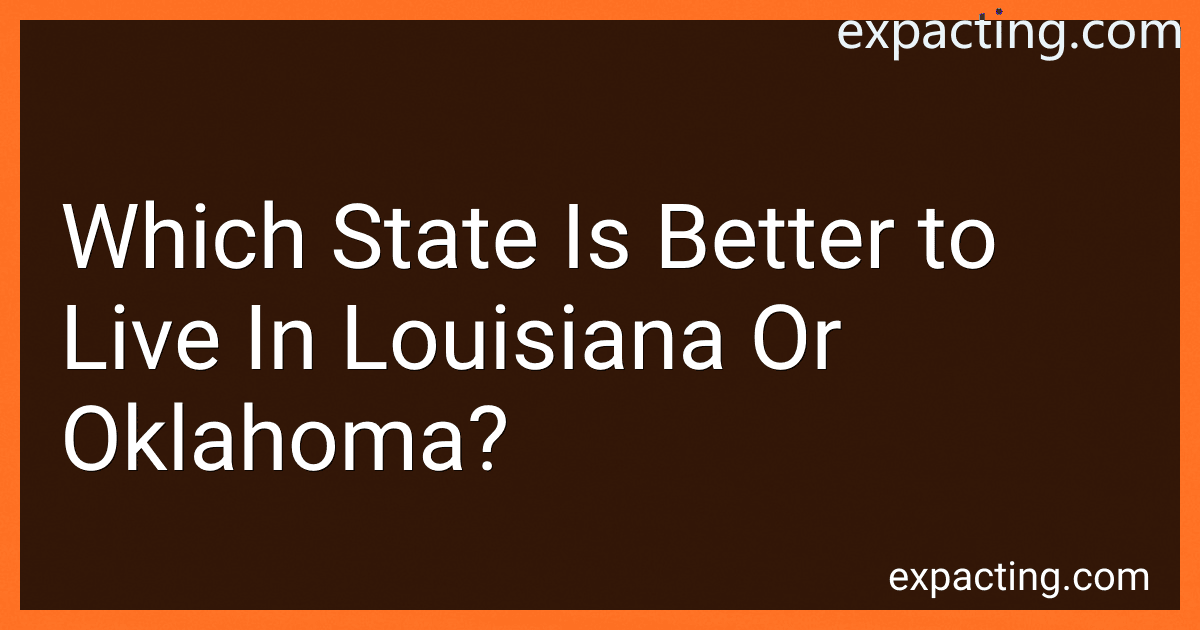 Which State Is Better to Live In Louisiana Or Oklahoma? preview