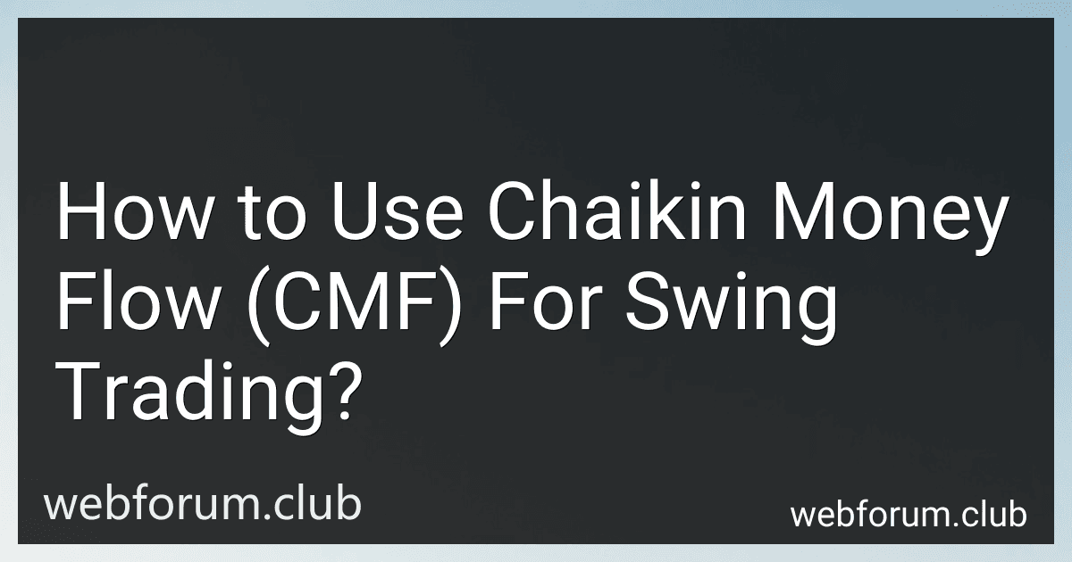 How to Use Chaikin Money Flow (CMF) For Swing Trading? preview