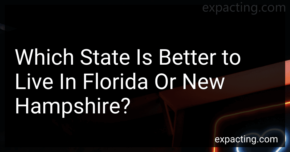 Which State Is Better to Live In Florida Or New Hampshire? preview