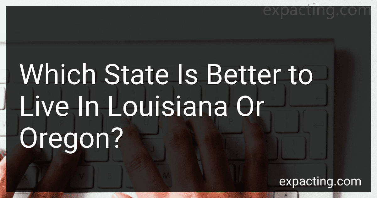 Which State Is Better to Live In Louisiana Or Oregon? preview
