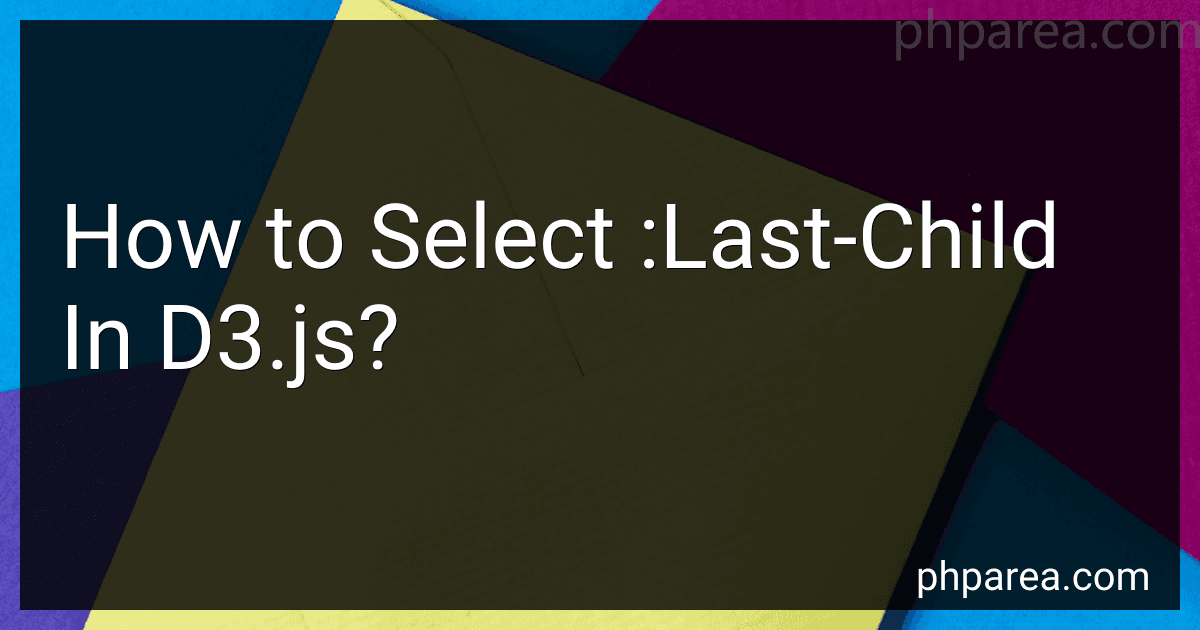 How to Select :Last-Child In D3.js? image