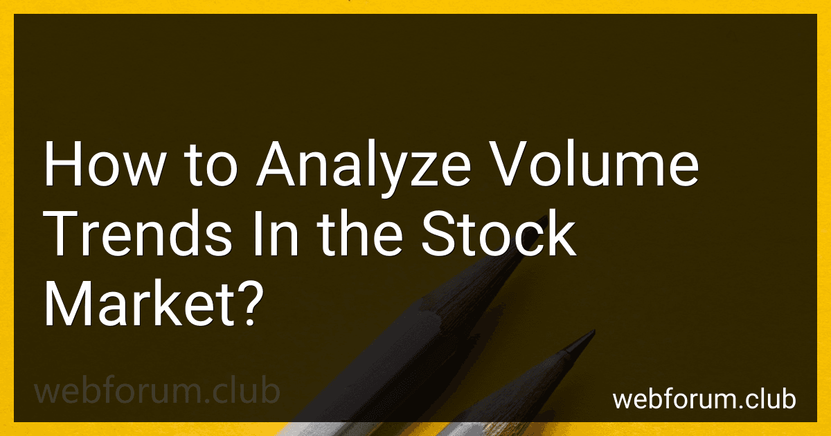 How to Analyze Volume Trends In the Stock Market? image