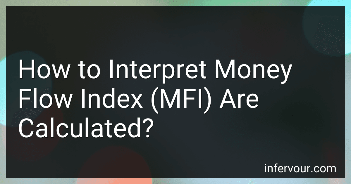 How to Interpret Money Flow Index (MFI) Are Calculated? image