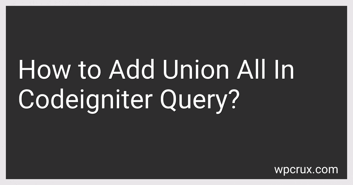 How to Add Union All In Codeigniter Query? image