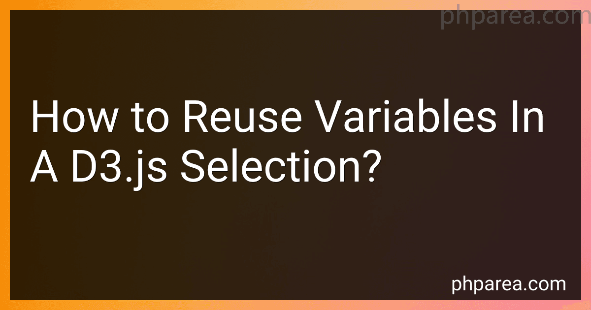 How to Reuse Variables In A D3.js Selection? image